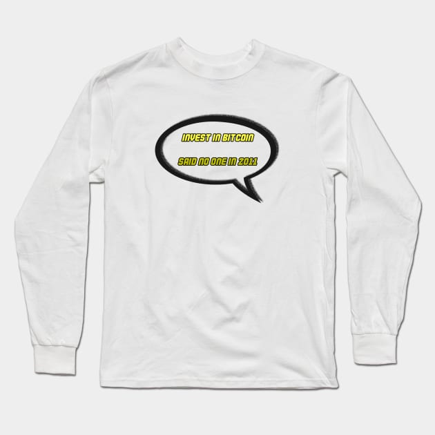 Invest in Bitcoin Long Sleeve T-Shirt by TPT98